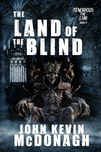 The Land of the Blind: A Supernatural Western Thriller (Tenebrous the Liar, Band 2) von Foundations Book Publishing