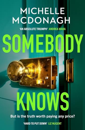 Somebody Knows: A gripping, addictive page-turner about dangerous secrets and the lengths people will go to keep them Somebody Knows: A gripping, addictive page-turner about dangerous secrets and the lengths people will go to keep them von Hachette Books Ireland