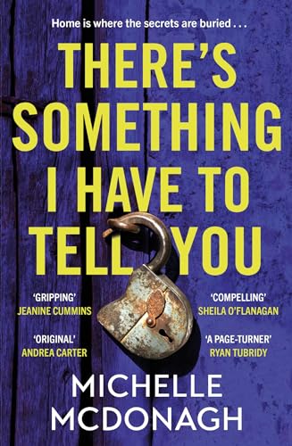 There's Something I Have to Tell You: A gripping, twisty mystery about long-buried family secrets