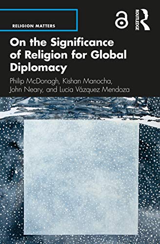 On the Significance of Religion for Global Diplomacy (Religion Matters: On the Significance of Religion in Global Issues) von Routledge