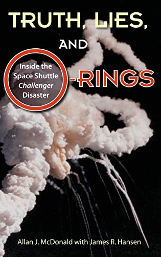 Truth, Lies, and O-Rings: Inside the Space Shuttle Challenger Disaster