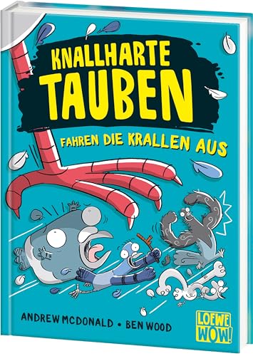 Knallharte Tauben fahren die Krallen aus (Band 7): Löse spannende Kriminalfälle mit der Tauben-Gang - Lustige Kinderbuchreihe ab 8 Jahren - Wow! Das will ich lesen! von Loewe