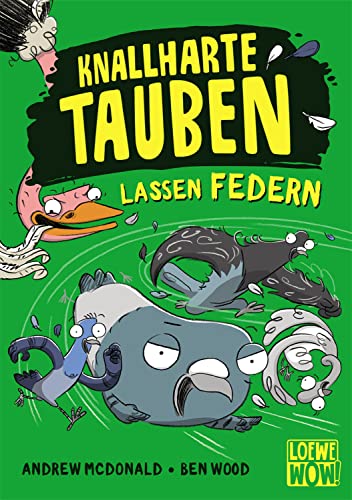 Knallharte Tauben lassen Federn (Band 2): Kinderbuch ab 8 Jahre - Präsentiert von Loewe Wow! - Wenn Lesen WOW! macht