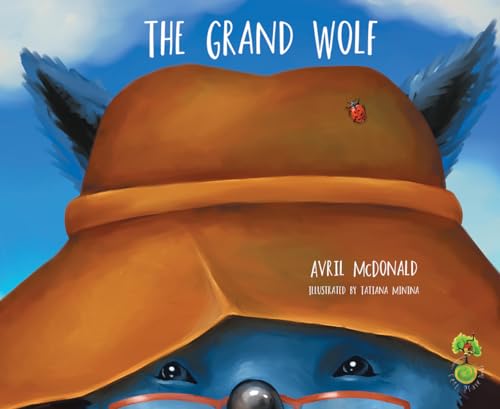 The Grand Wolf: Helping Children Deal with Change, Loss and Grief (Feel Brave)