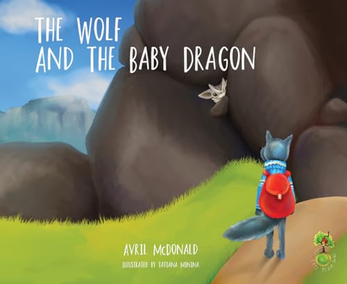 The Wolf and the Baby Dragon: Helping Children Deal with Worries (Feel Brave) von Crown House Publishing