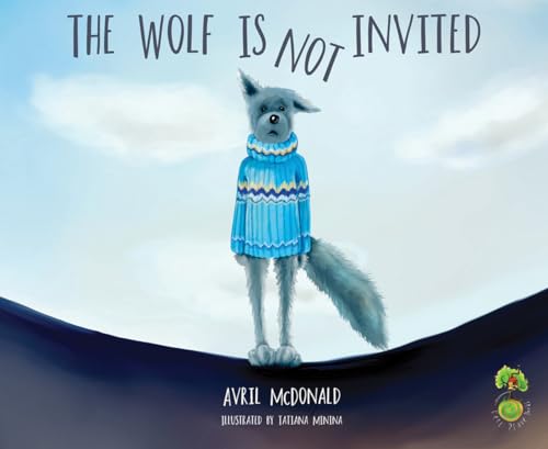 The Wolf is Not Invited: Helping Children with Self-Confidence (Feel Brave)