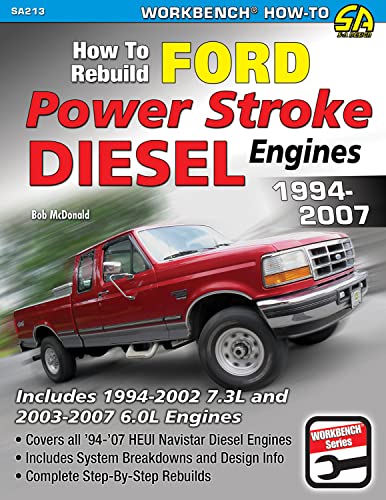How to Rebuild Ford Power Stroke Diesel Engines 1994-2007: Includes 1994-2002 7.3l and 2003-2007 6.0l Engines (Workbench How-to)