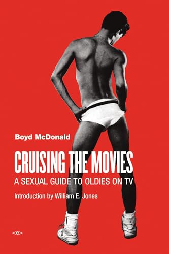 Cruising the Movies: A Sexual Guide to Oldies on TV (Semiotext(e) / Active Agents)