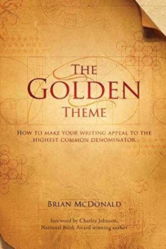 The Golden Theme: How to Make Your Writing Appeal to the Highest Common Denominator von Talking Drum, LLC