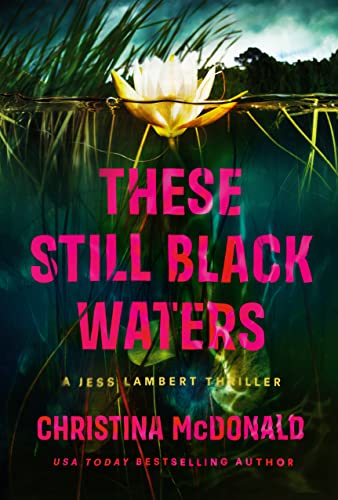 These Still Black Waters (Jess Lambert, Band 1)