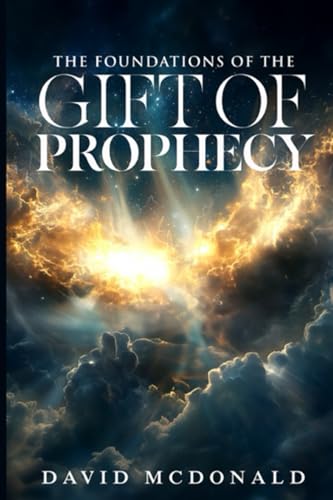 The Foundations of the Gift of Prophecy