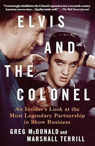 Elvis and the Colonel: An Insider's Look at the Most Legendary Partnership in Show Business von St. Martin's Griffin