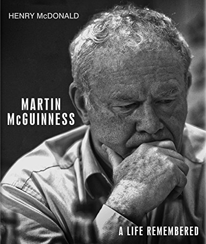 Martin Mcguinness: A Life Remembered