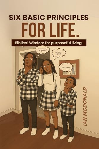SIX BASIC PRINCIPLES For LIFE von Independently published