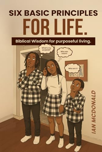 SIX BASIC PRINCIPLES For LIFE von Independently published
