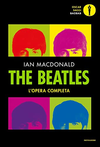 The Beatles. L'opera completa (Oscar baobab. Saggi)