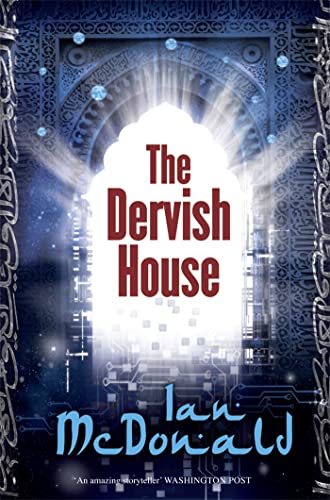 The Dervish House: Winner of the John W. Campbell Memorial Award 2011 and the BSFA Award 2011 The Dervish House: Winner of the John W. Campbell Memorial Award 2011 and the BSFA Award 2011