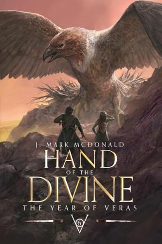Hand of the Divine: The Year of Veras 6 von Christian Faith Publishing