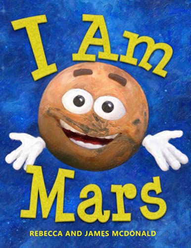 I Am Mars: A Book About Mars for Kids (I Am Learning: Educational Series for Kids)