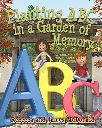 Planting ABC in a Garden of Memory: A Sami and Thomas Mind Palace for Learning the Alphabet, Utilizing Spatial Memory, an ABC Poem and ABC Games (The Sami and Thomas Mind Palace Series, Band 1)