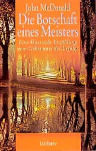 Die Botschaft eines Meisters: Eine klassische Erzählung über das Geheimnis des Erfolgs