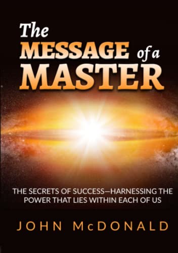 The Message of a Master: The secrets of success—harnessing the power that lies within each of us von Stargatebook