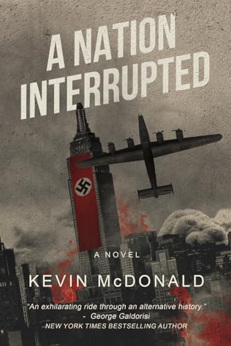 A Nation Interrupted: An Alternate History Novel