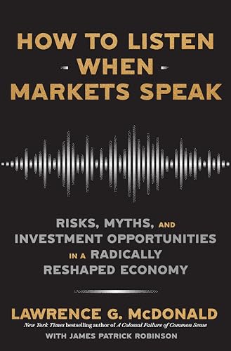 How to Listen When Markets Speak: Risks, Myths and Investment Opportunities in a Radically Reshaped Economy von Torva