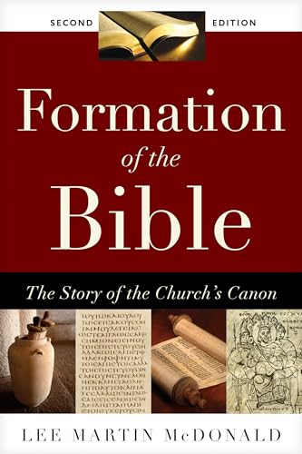 Formation of the Bible: The Story of the Church’s Canon