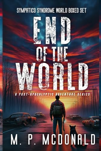 End of the World: A Post-Apocalyptic Adventure series (Sympatico Syndrome World) von MPMCD PUBLISHING