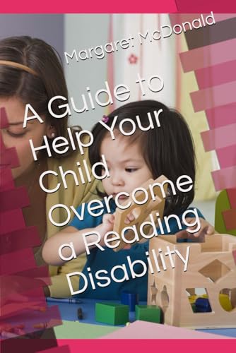 A Guide to Help Your Child Overcome a Reading Disability von Independently published