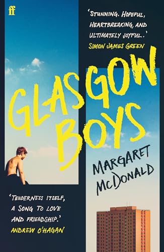 Glasgow Boys: 'Tenderness itself, a song to love and friendship.’ Andrew O’Hagan von Faber & Faber