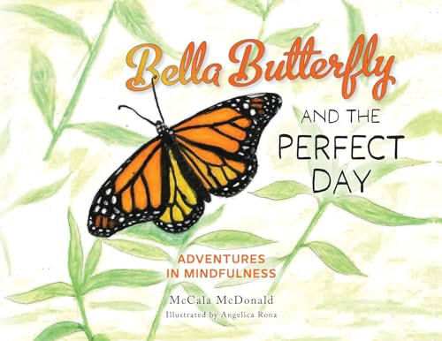 Bella Butterfly and the Perfect Day von Palmetto Publishing