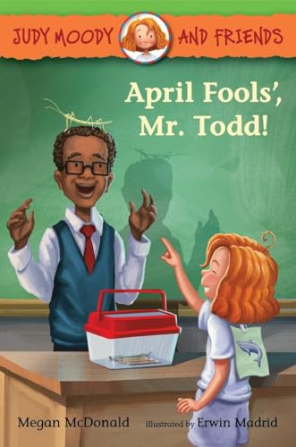 Judy Moody and Friends: April Fools', Mr. Todd! Judy Moody and Friends: April Fools', Mr. Todd!