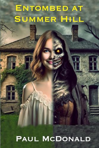 Entombed at Summer Hill: A chilling psychological horror of murder, madness, and a spirit’s unrelenting revenge von Old Dude Publishing