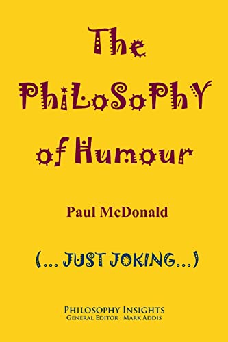 The Philosophy of Humour (Philosophy Insights)