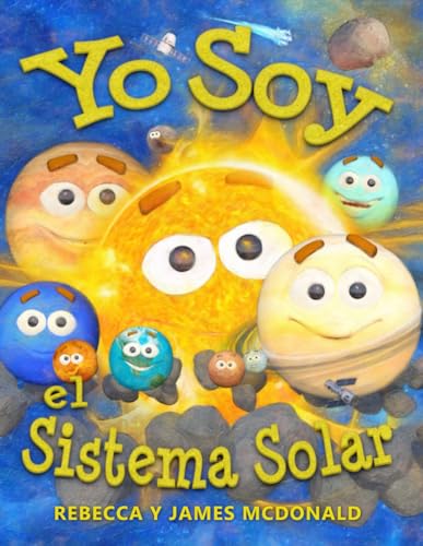 Yo Soy el Sistema Solar: Un libro infantil sobre el espacio, desde el Sol, pasando por los planetas, ayudando a los niños de preescolar, jardín ... Serie educativa en español para niños) von House of Lore