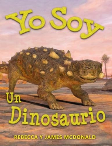 Yo Soy un Dinosaurio: Un Libro de Dinosaurios para Niños (Estoy Aprendiendo: Serie educativa en español para niños) von House of Lore