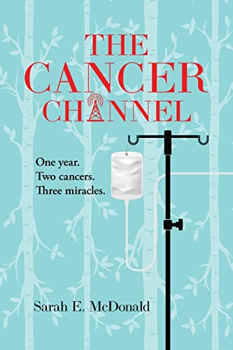 The Cancer Channel: One year. Two cancers. Three miracles. von PODIPRINT