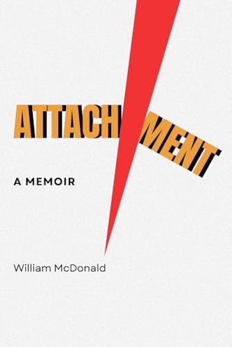 Attachment: A Memoir von Independently published