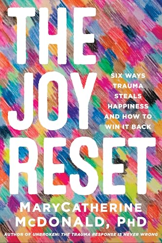 The Joy Reset: Six Ways Trauma Steals Happiness and How to Win it Back The Joy Reset: Six Ways Trauma Steals Happiness and How to Win it Back von Balance