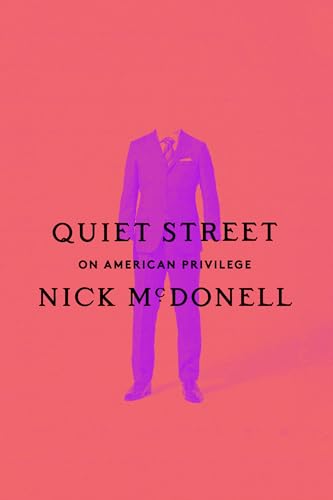 Quiet Street: On American Privilege