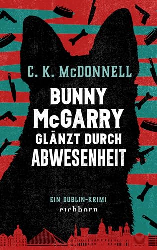 Bunny McGarry glänzt durch Abwesenheit: Ein Dublin-Krimi