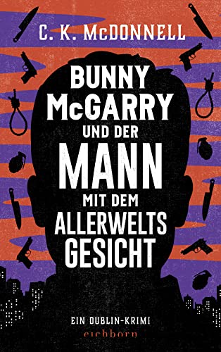 Bunny McGarry und der Mann mit dem Allerweltsgesicht: Ein Dublin-Krimi von Eichborn