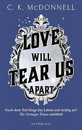 Love Will Tear Us Apart: Nach dem Tod fängt das Leben erst richtig an? The Stranger Times ermittelt.. Roman