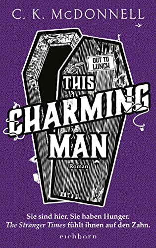 This Charming Man: Sie sind hier. Sie haben Hunger. The Stranger Times fühlt ihnen auf den Zahn.. Roman This Charming Man: Sie sind hier. Sie haben Hunger. The Stranger Times fühlt ihnen auf den Zahn.. Roman
