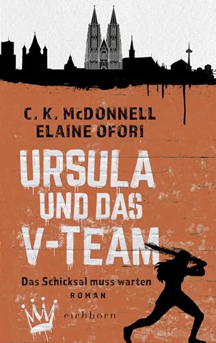 Ursula und das V-Team: Roman. Das Schicksal muss warten von Eichborn