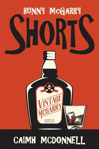 Shorts: A Bunny McGarry Short Fiction Collection (The Dublin Trilogy) von McFori Ink