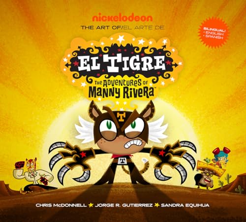 The Art of El Tigre / El arte de Ele Tigre: The Adventures of Manny Rivera (Adventures of Manny Rivera / Aventuras De Manny Rivera)