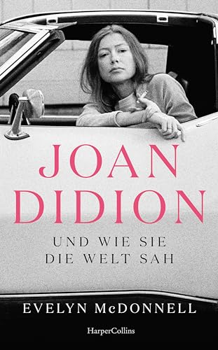 Joan Didion und wie sie die Welt sah: Über Leben und Werk von Joan Didion | Stilikone und bedeutendste Essayistin der USA | Bekannt durch den SPIEGEL-Bestseller »Das Jahr des magischen Denkens« Joan Didion und wie sie die Welt sah: Über Leben und Werk von Joan Didion | Stilikone und bedeutendste Essayistin der USA | Bekannt durch den SPIEGEL-Bestseller »Das Jahr des magischen Denkens«
